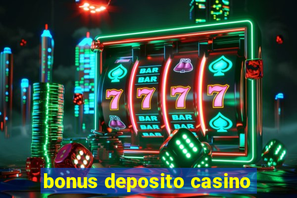 bonus deposito casino