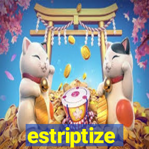 estriptize