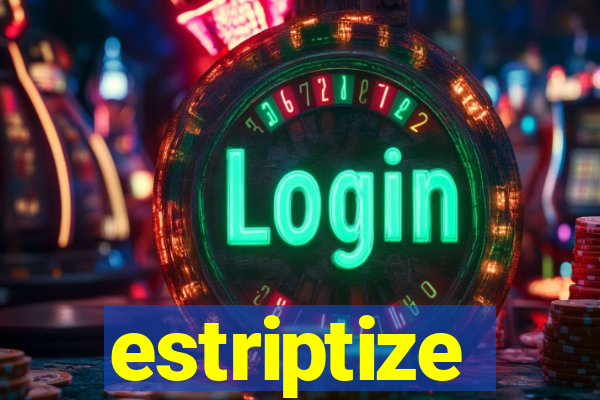 estriptize