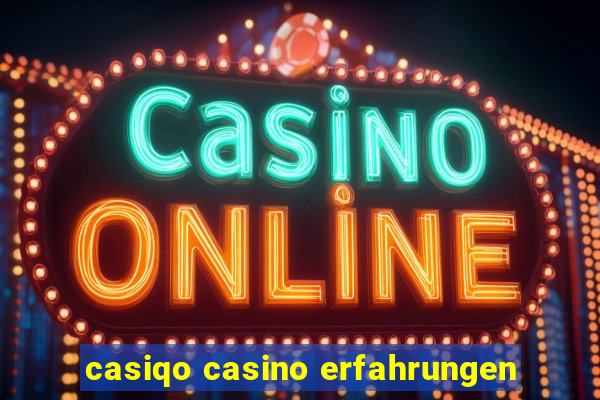 casiqo casino erfahrungen