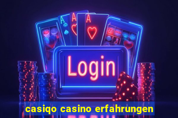 casiqo casino erfahrungen