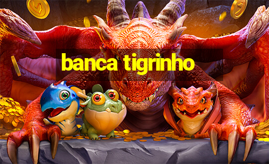 banca tigrinho