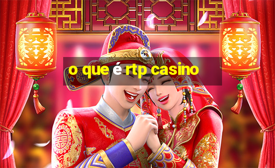 o que é rtp casino