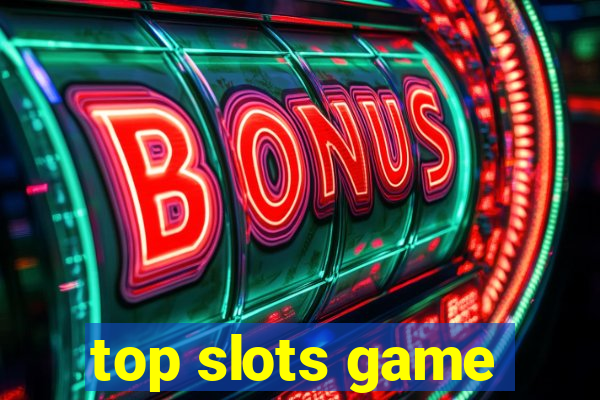 top slots game