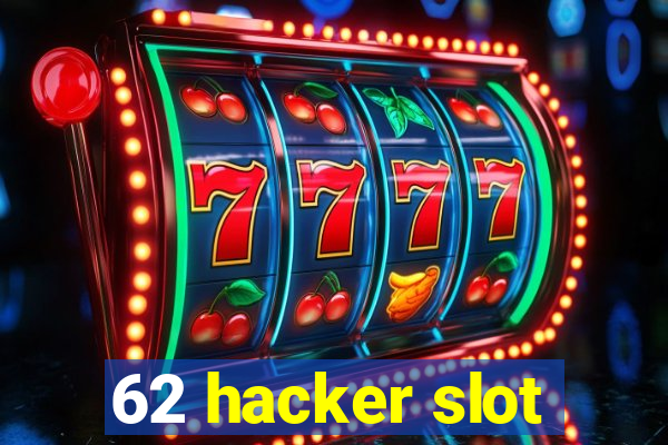 62 hacker slot