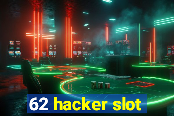 62 hacker slot