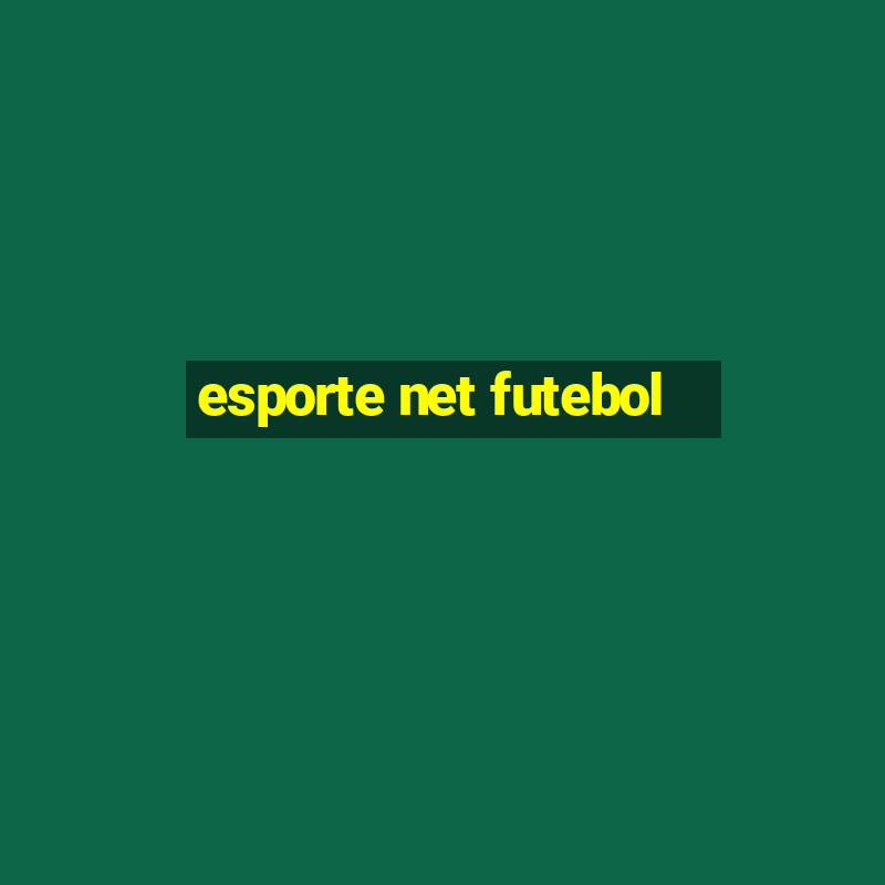 esporte net futebol