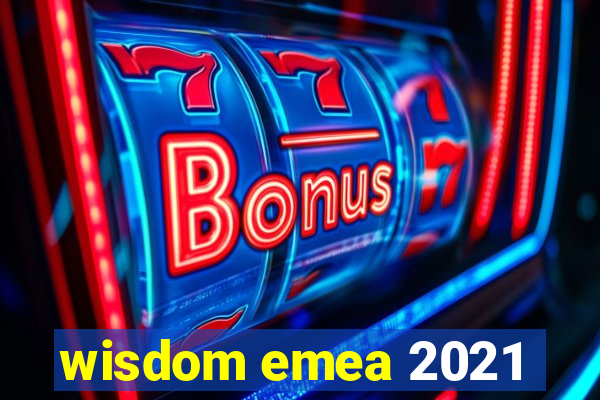 wisdom emea 2021