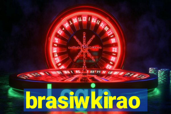 brasiwkirao