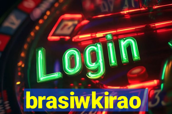 brasiwkirao