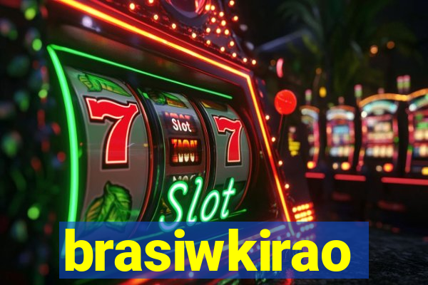 brasiwkirao