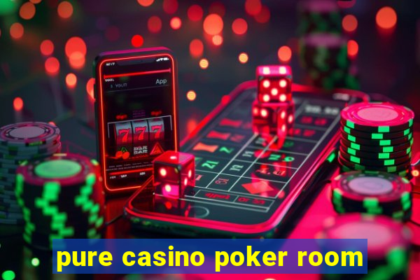 pure casino poker room