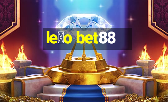 le茫o bet88