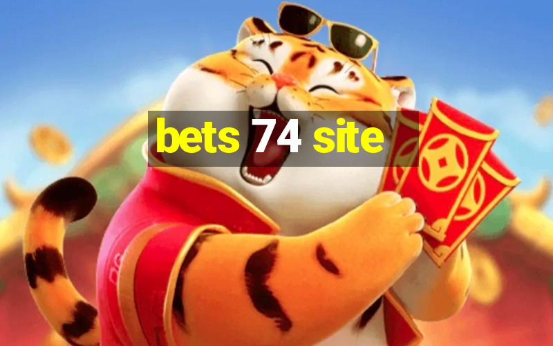 bets 74 site