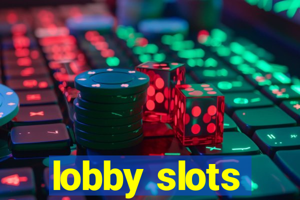 lobby slots