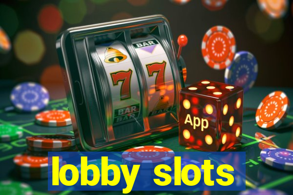 lobby slots