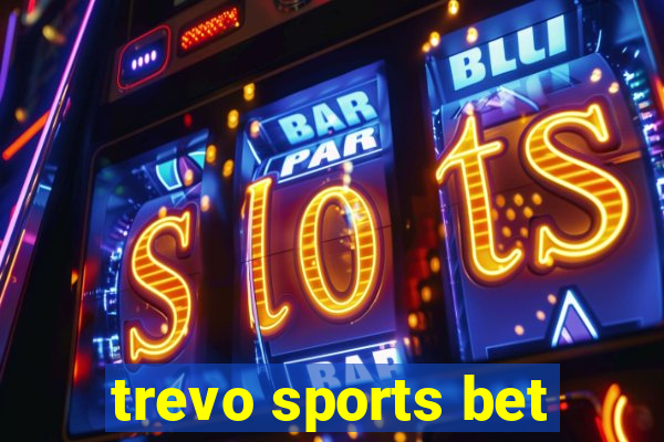 trevo sports bet