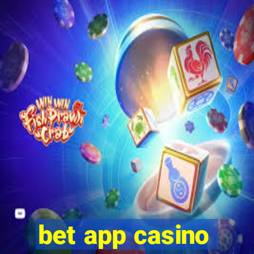 bet app casino