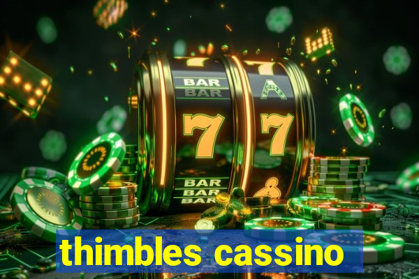 thimbles cassino