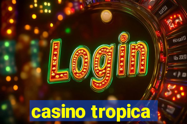 casino tropica