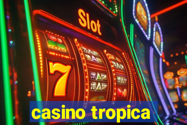 casino tropica