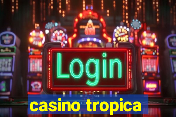 casino tropica