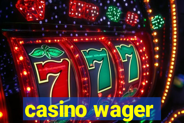 casino wager