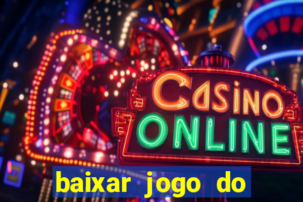 baixar jogo do tigrinho bet