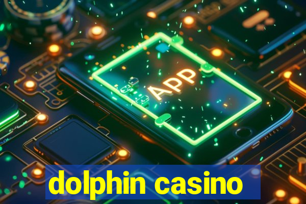 dolphin casino