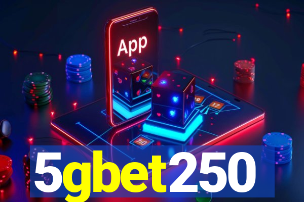 5gbet250