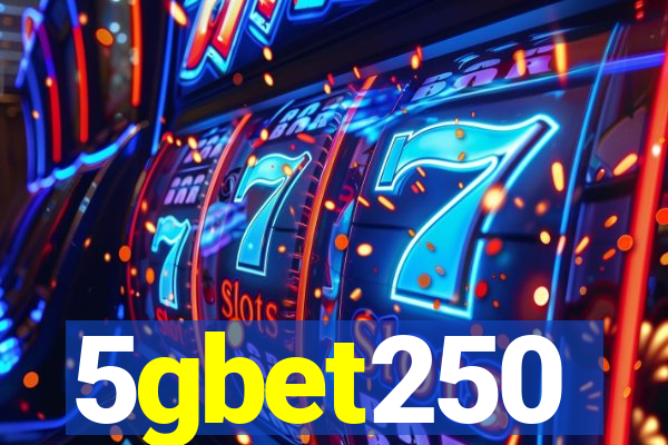 5gbet250