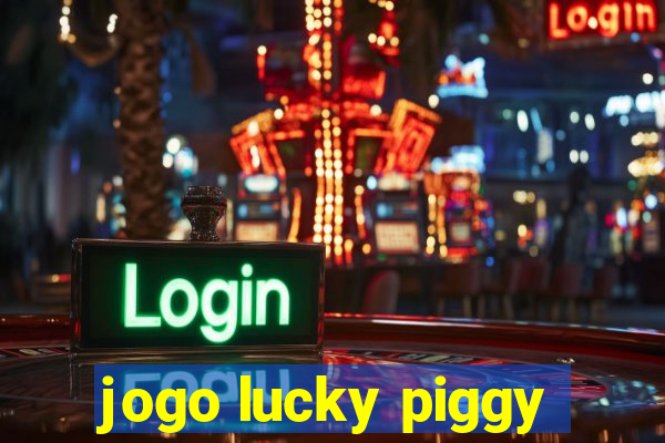 jogo lucky piggy