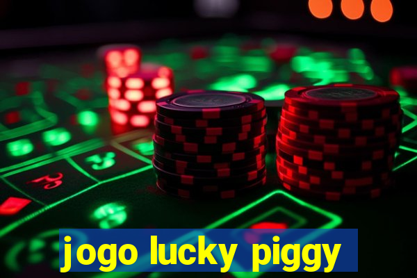 jogo lucky piggy