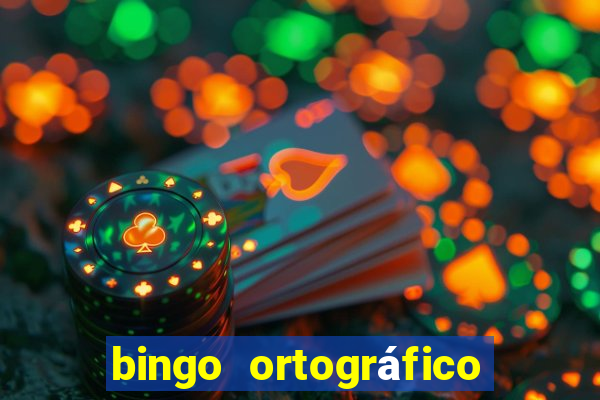 bingo ortográfico 4 ano