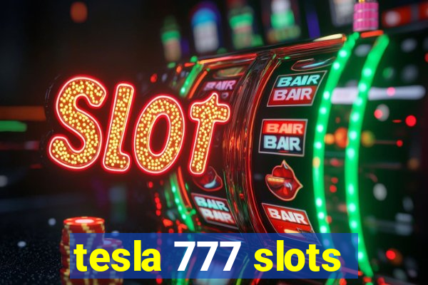 tesla 777 slots