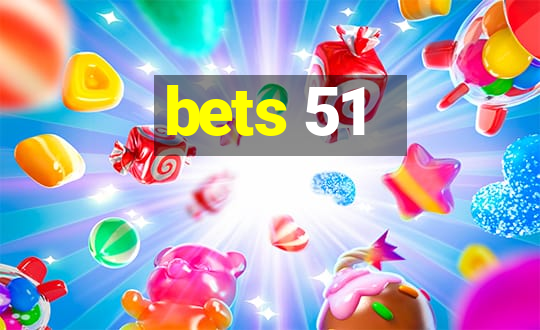 bets 51