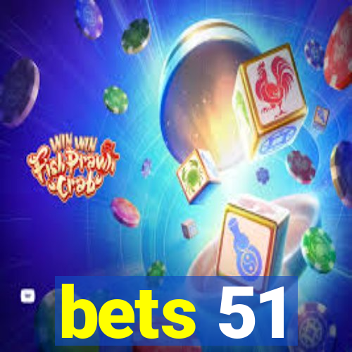 bets 51