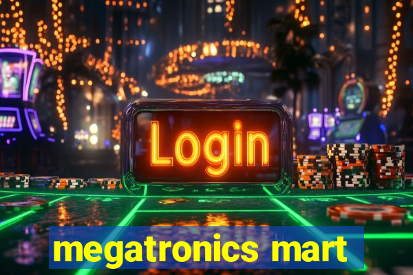 megatronics mart