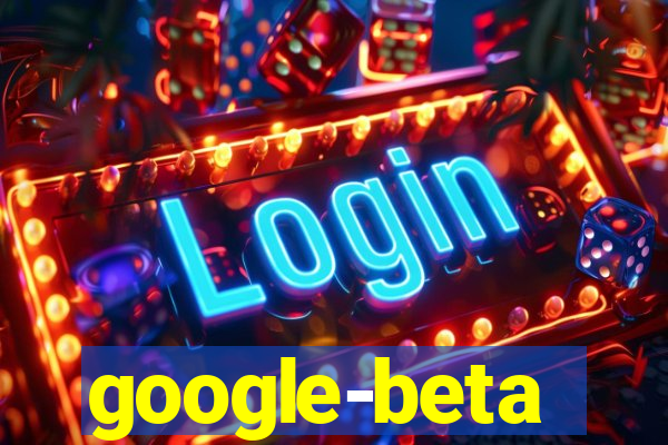 google-beta