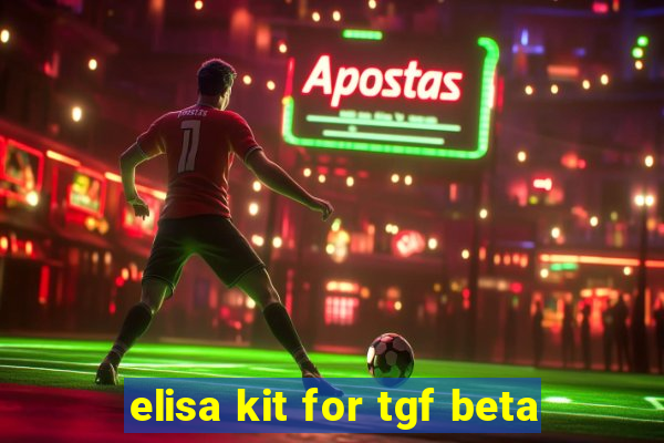 elisa kit for tgf beta