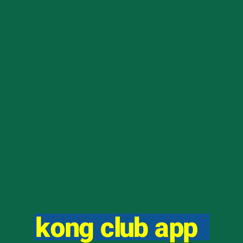 kong club app