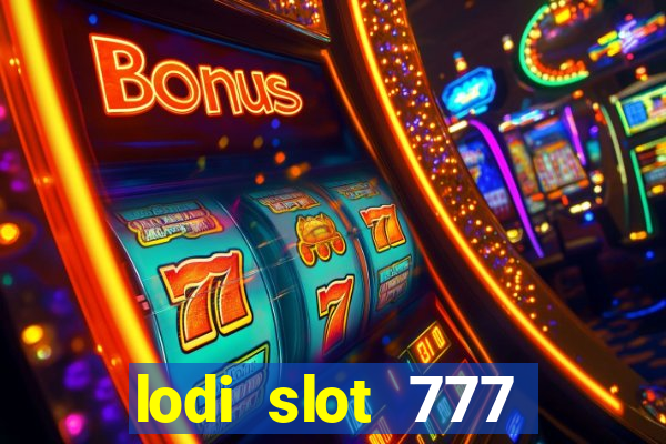 lodi slot 777 casino online