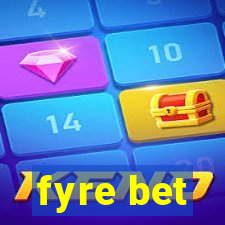 fyre bet