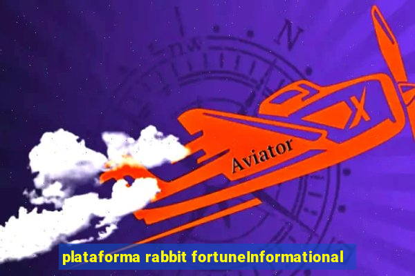 plataforma rabbit fortuneInformational