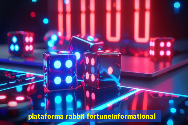 plataforma rabbit fortuneInformational