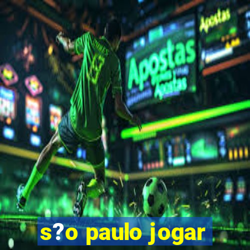 s?o paulo jogar