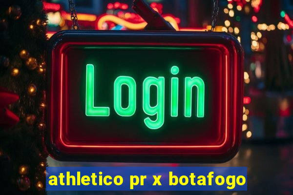 athletico pr x botafogo