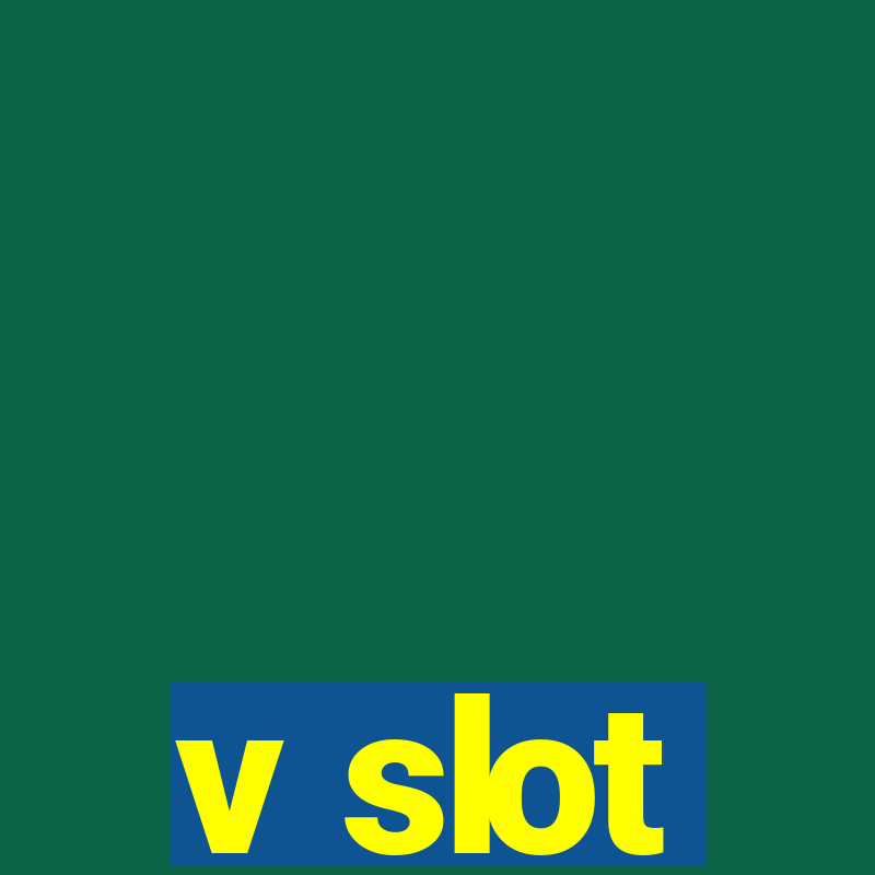 v slot