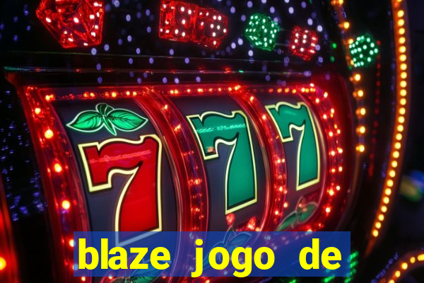 blaze jogo de aposta online