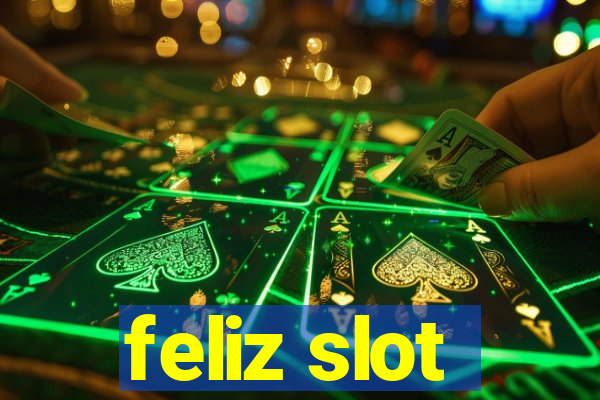 feliz slot